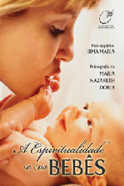 A Espiritualidade e os bebês A Espiritualidade e os bebês